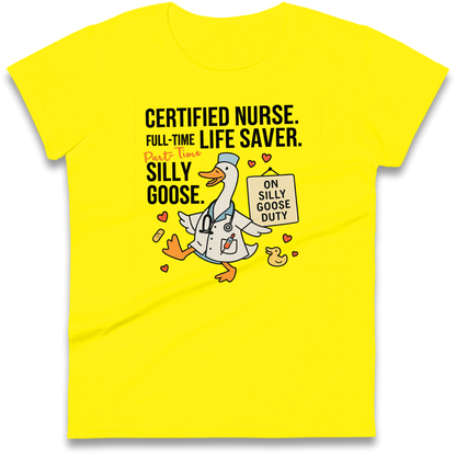 Full Time Nurse Part Time Silly Goose Ladies Shirt