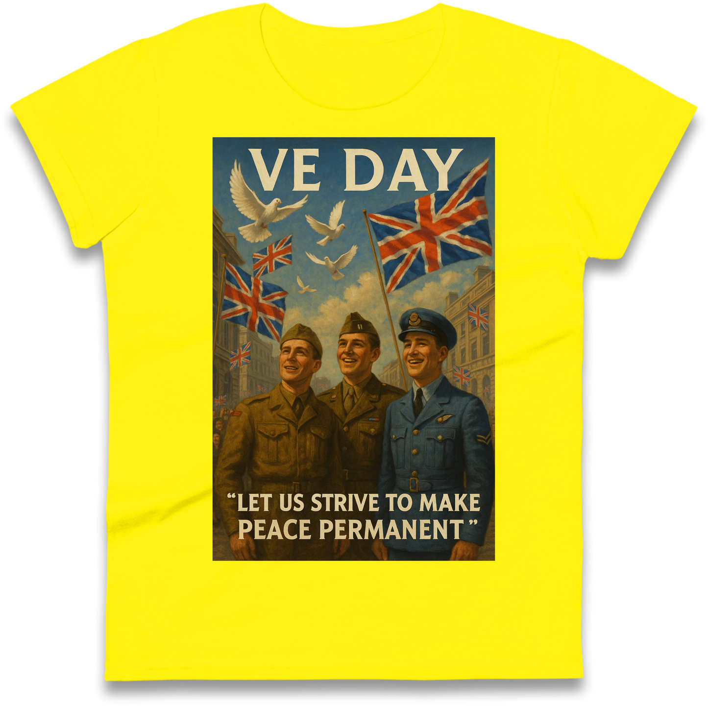VE Day Let Us Strive to Make Peace Permanent Ladies Shirt