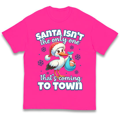 Santa isn't The Only One Thats Coming To Town Christmas kids t shirt