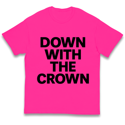 DOWN WITH THE CROWN kids t shirt