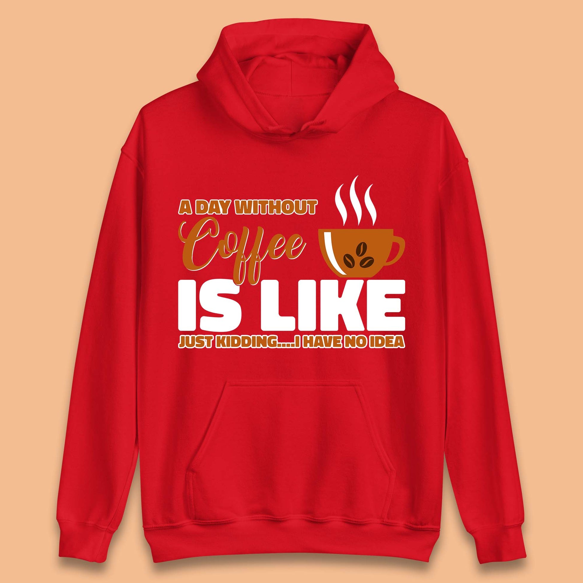 Day Without Coffee Unisex Hoodie