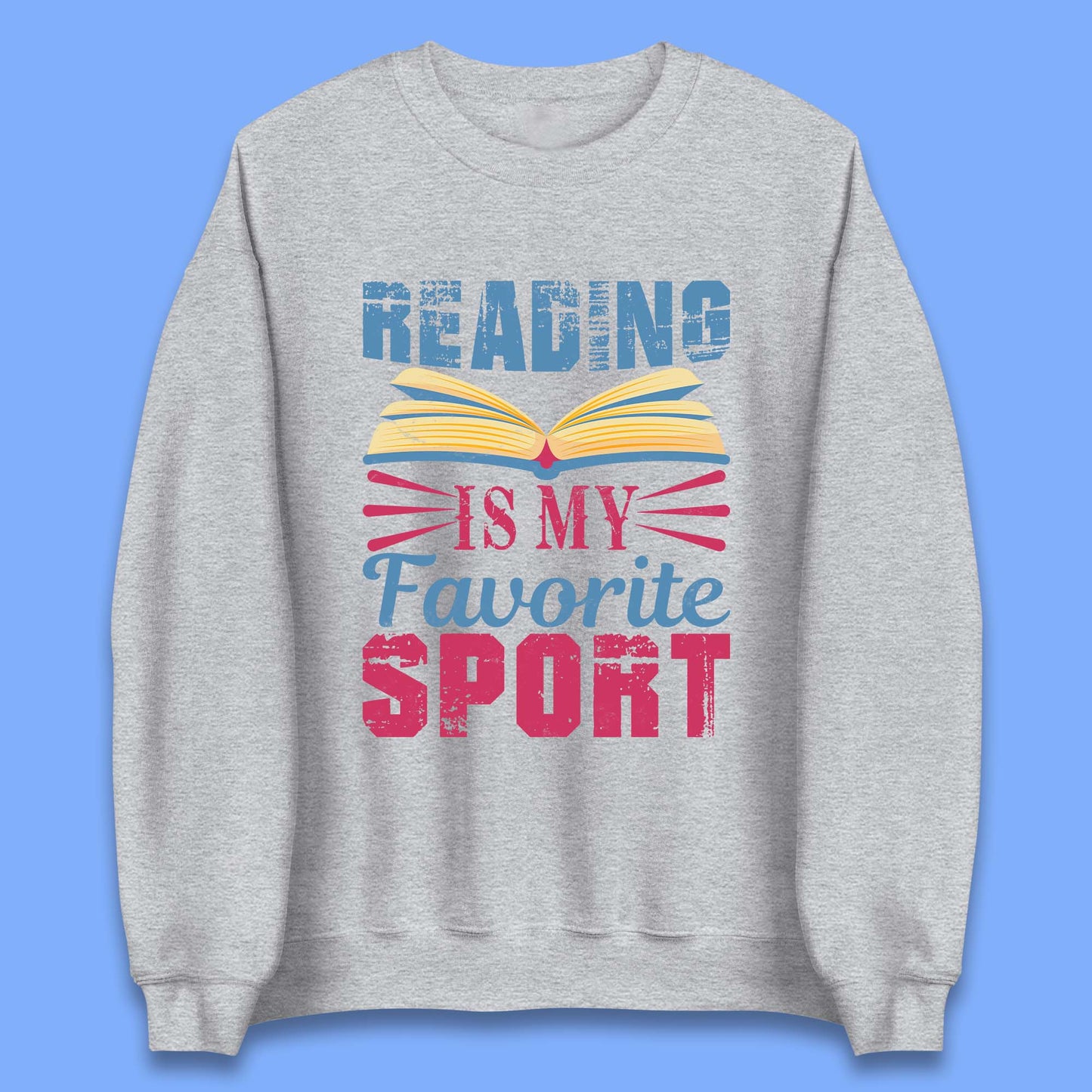 Reading Is My Favorite Sport Unisex Sweatshirt