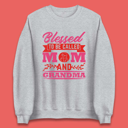 Blessed To Be Called Mom And Grandma Unisex Sweatshirt