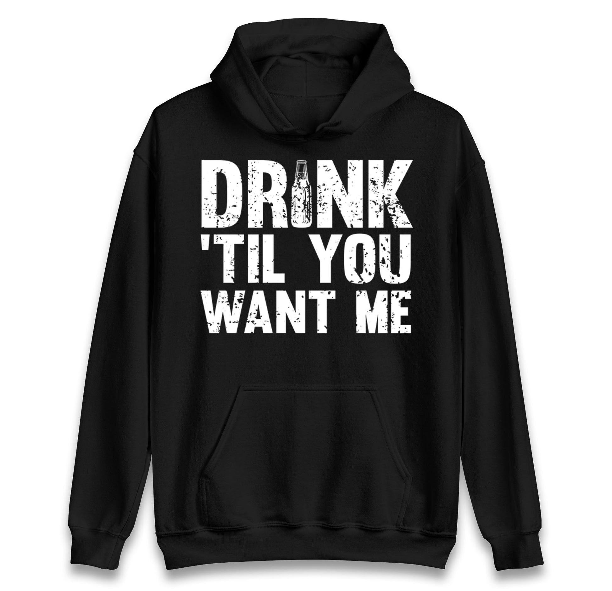 Drink Till You Want Me Beer Hoodie
