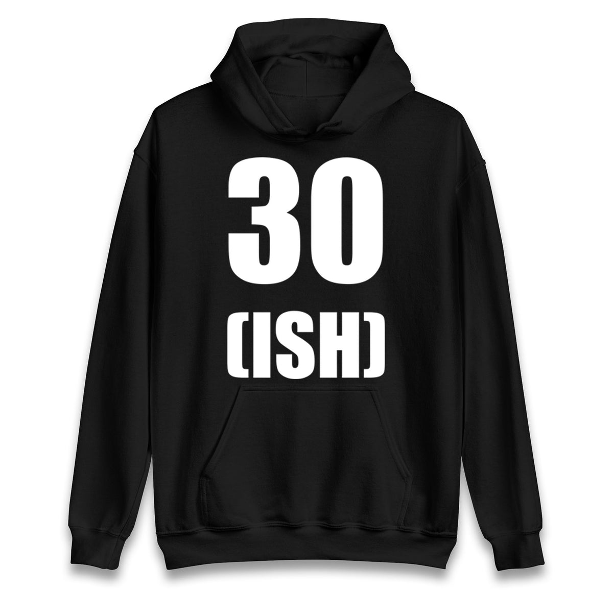 30 ISH Birthday Hoodie