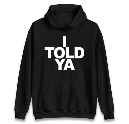 I Told Ya Tennis Hoodie