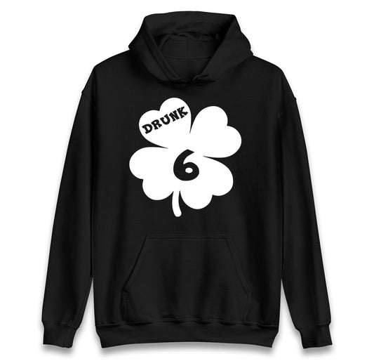 Drunk 6 St Patricks Day hoodie