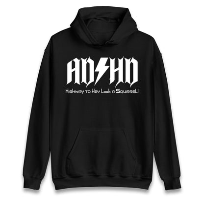 ADHD Highway To Hey Look A Squirrel hoodie