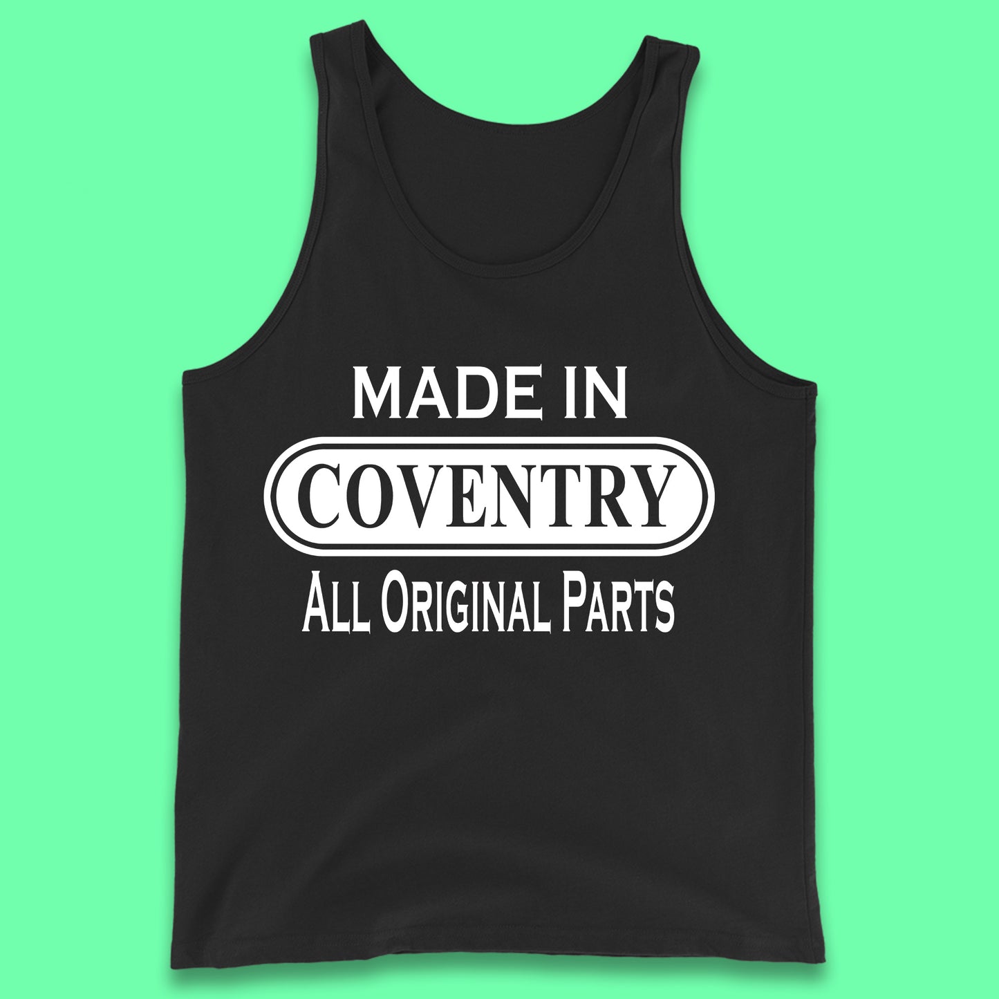 Made In Coventry All Original Parts Vintage Retro Birthday City In West Midlands, England Gift Tank Top