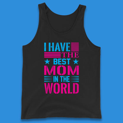 I Have The Best Mom Tank Top