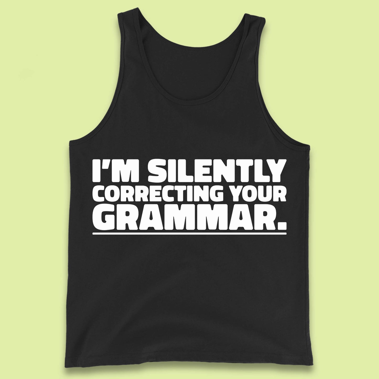 I'm Silently Correcting Your Grammar Sarcastic Slogan English Teacher Funny Grammar Tank Top