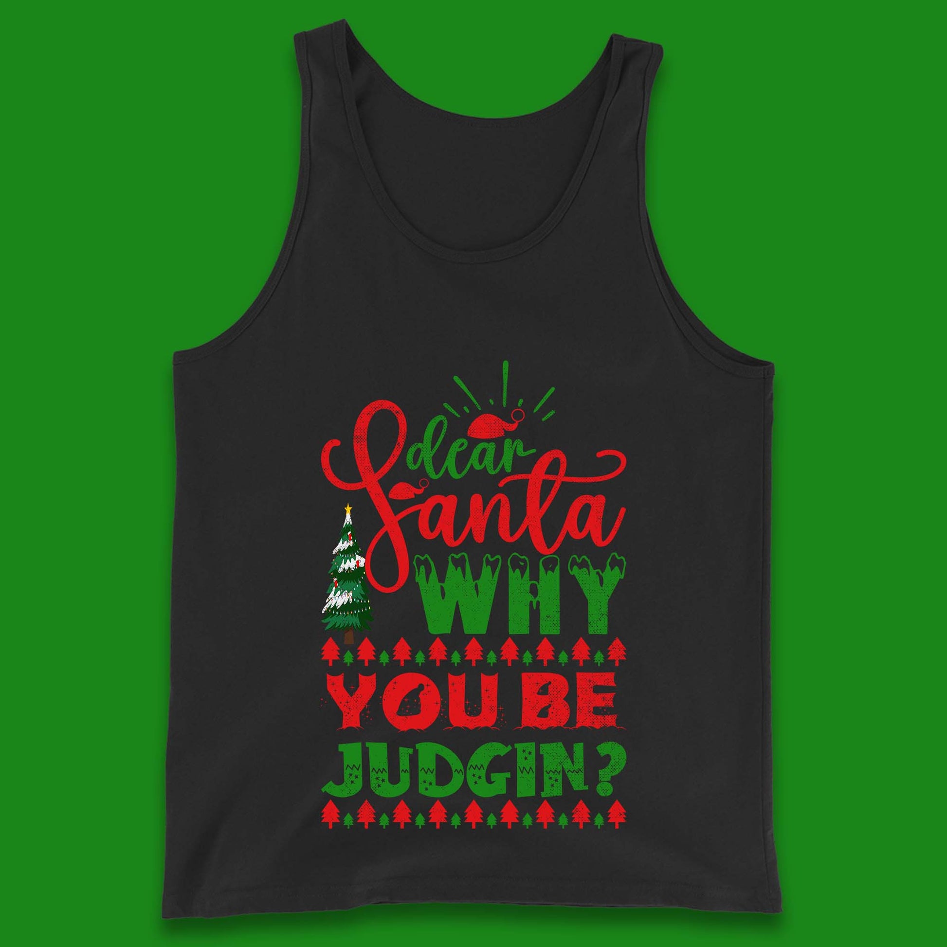 dear santa why you be judgin christmas tank top