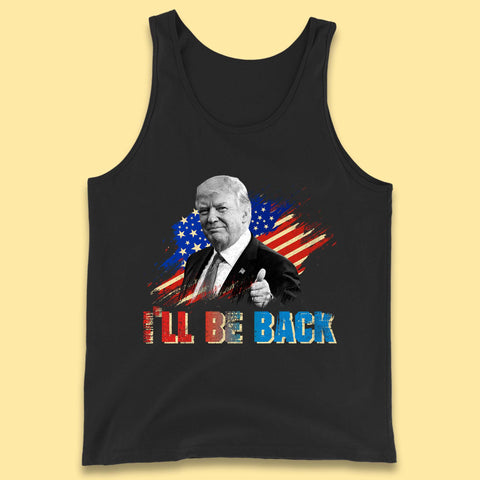 I'll Be Back Donald Trump Take America Back Trump 2024 Tank Top