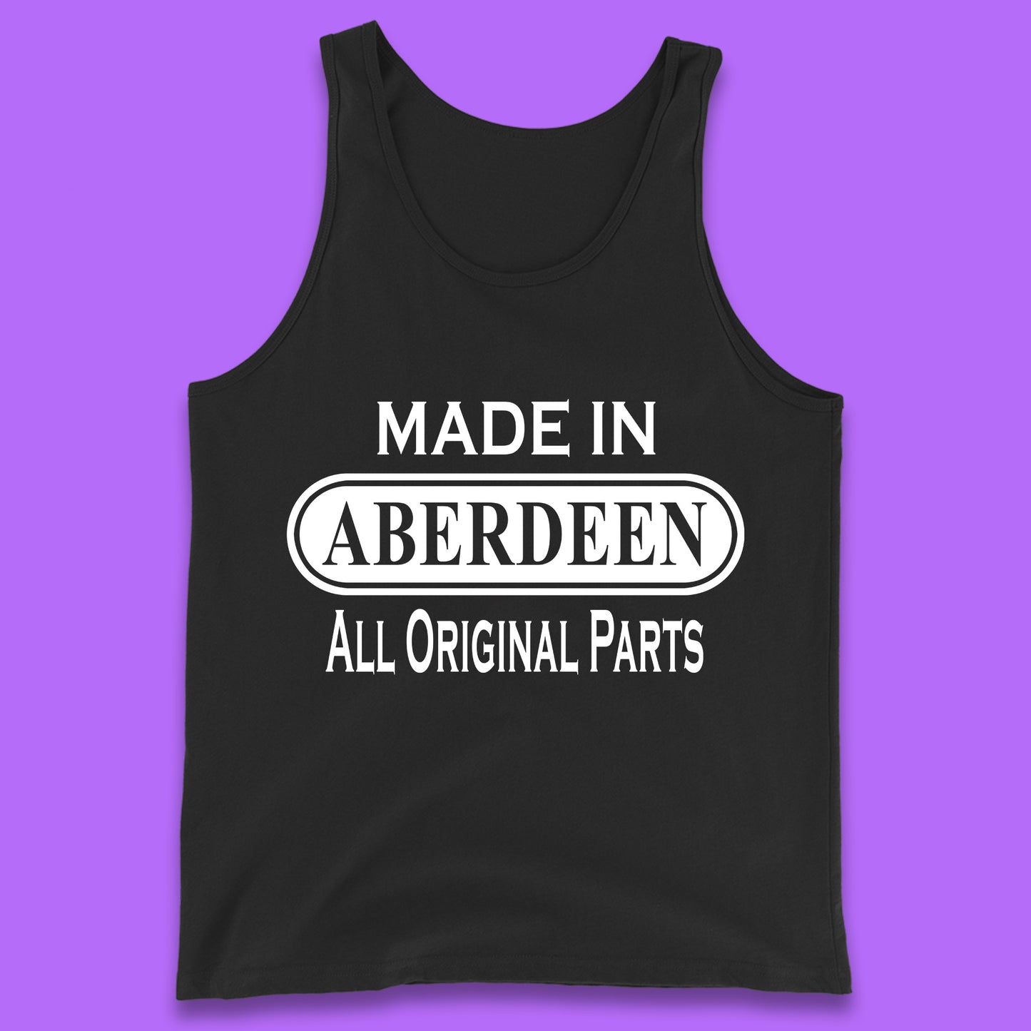Made In Aberdeen All Original Parts Vintage Retro Birthday City In Scotland Gift Tank Top
