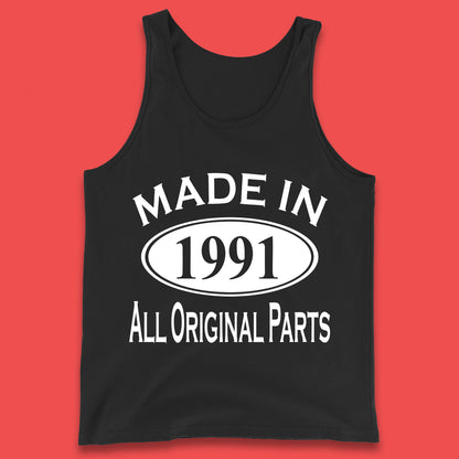Made In 1991 All Original Parts Vintage Retro 32nd Birthday Funny 32 Years Old Birthday Gift Tank Top