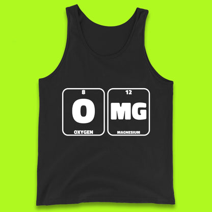 Oxygen And Magnesium OMG Periodic Table OMG Chemistry Funny Science Tank Top