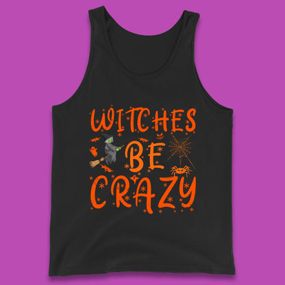 Witches Be Crazy Halloween Basic Witch Witches Be Trippin Witchy Halloween Quote Tank Top