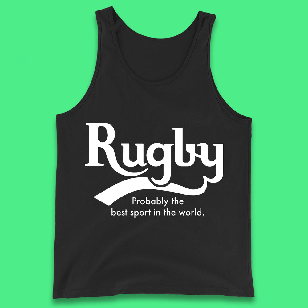 Rugby Probably The Best Sport In The World Rugby Player Rugby Lovers Gift Tank Top