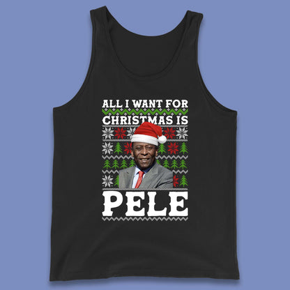 Want Pele For Christmas Tank Top