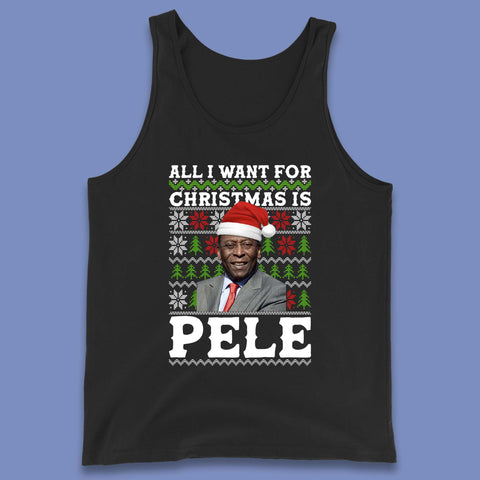 Want Pele For Christmas Tank Top