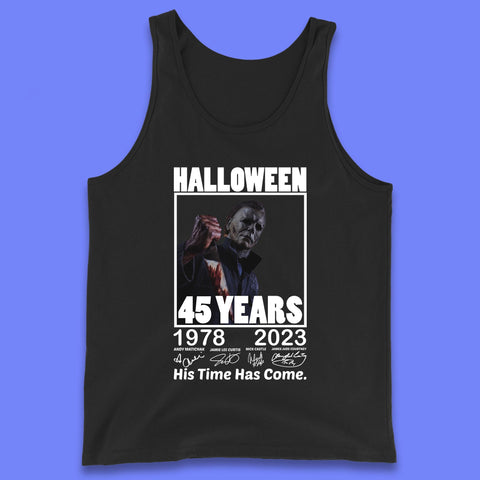 Michael Myers Fictional Character Signatures Halloween 45 Years 1978-2023 His Time Has Come Scary Movie Tank Top