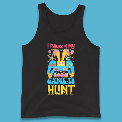 I Paused My Game To Hunt Tank Top