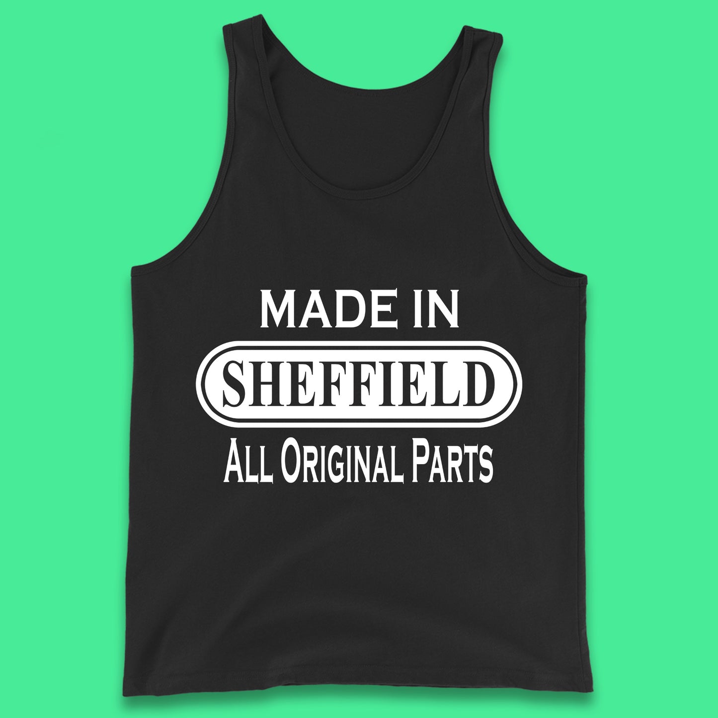 Made In Sheffield All Original Parts Vintage Retro Birthday City in South Yorkshire, England Gift Tank Top