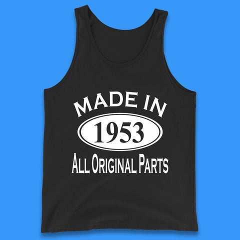 Made In 1953 All Original Parts Vintage Retro 70th Birthday Funny 70 Years Old Birthday Gift Tank Top