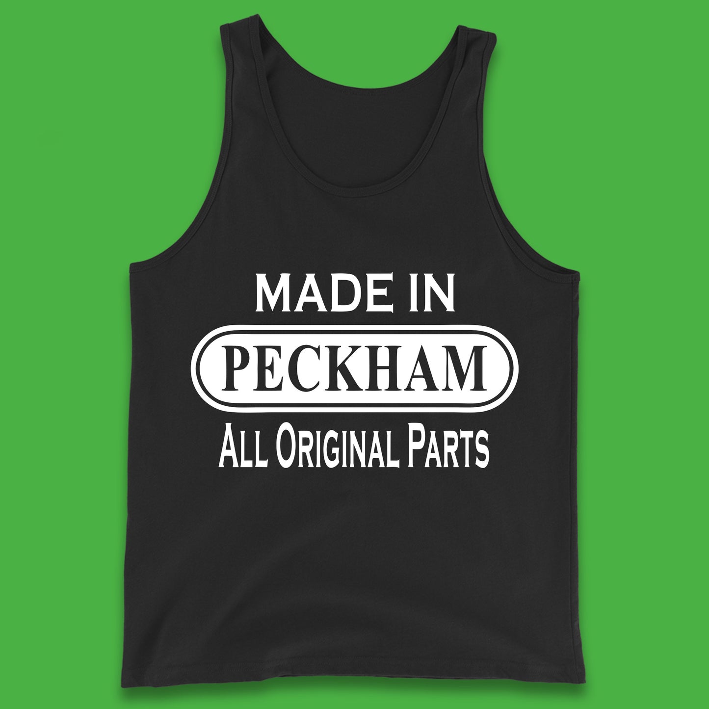 Made In Peckham All Original Parts Vintage Retro Birthday District In Southeast London, England Tank Top