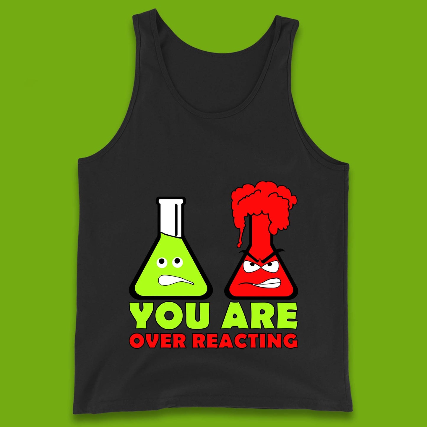 You Are Over Reacting Creepy Face Flask Funny Meme Chemistry Lovers Tank Top
