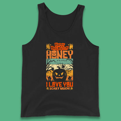 Happy Halloween Honey I Love You Scary Much Funny Halloween Scary Pumpkin Tank Top