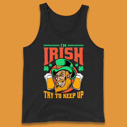 I'm Irish Try To Keep Up Tank Top
