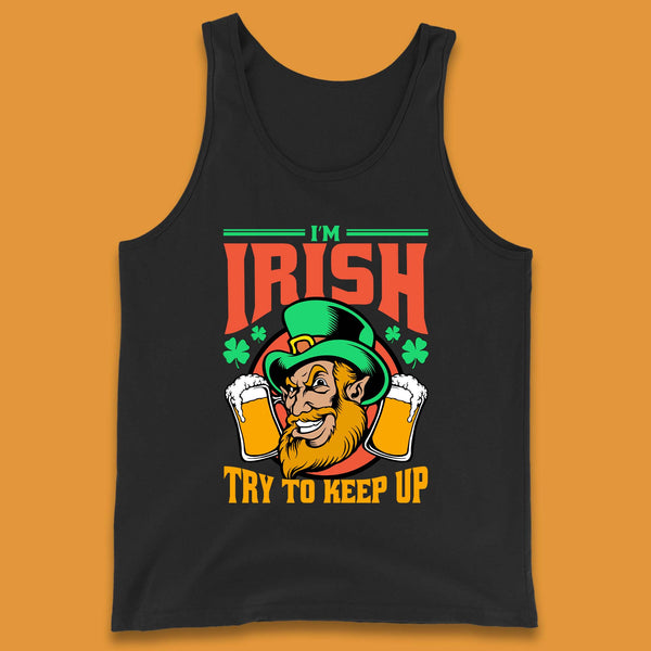 I'm Irish Try To Keep Up Tank Top