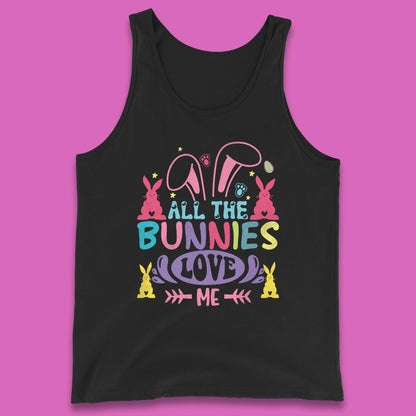 All The Bunnies Love Me Tank Top