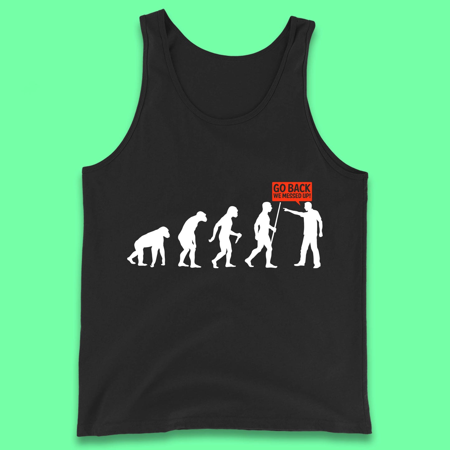 Go Back We Messed Up Funny Evolution Environmentalist Human Evolution Tank Top