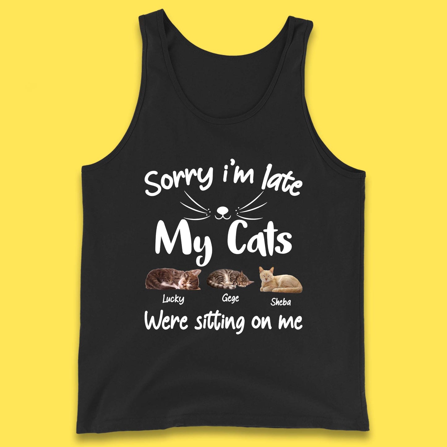 Personalised Sorry I'm Late My Cats Tank Top