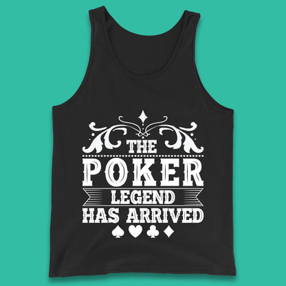 The Poker Legend Has Arrived Card Game Funny Casino Poker Card Player Tank Top