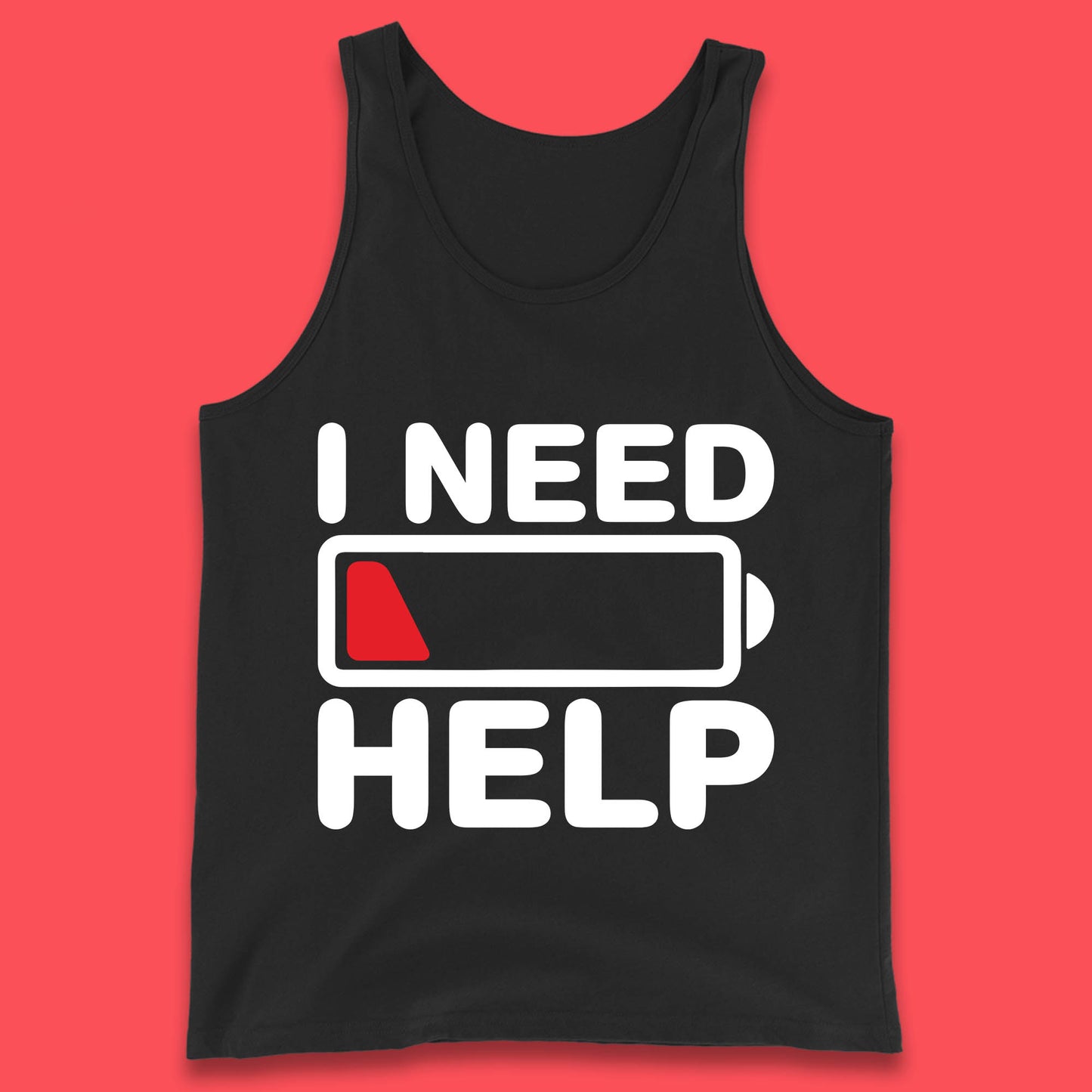 I Need Help Low Energy No Battery Always Tired Low Battery Tank Top