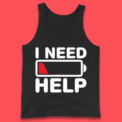 I Need Help Low Energy No Battery Always Tired Low Battery Tank Top