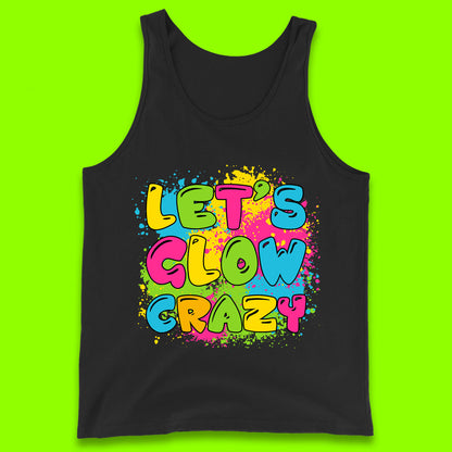 Let's Glow Crazy Paint Splatter Glow Birthday Retro Colorful Theme Party Tank Top