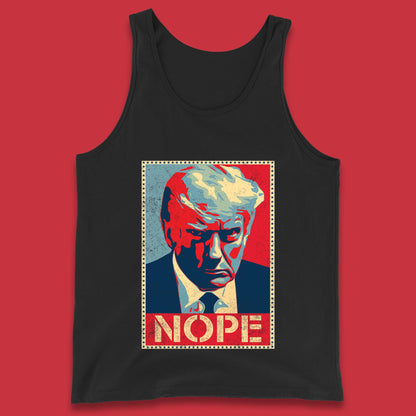 Donald Trump Nope Mugshot Funny Political Obama Hope Anti Trump Tank Top