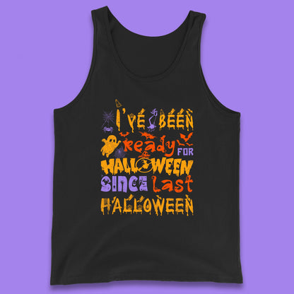 I've Been Ready For Halloween Since Last Halloween Pumpkin Spice Spooky Vibes Tank Top