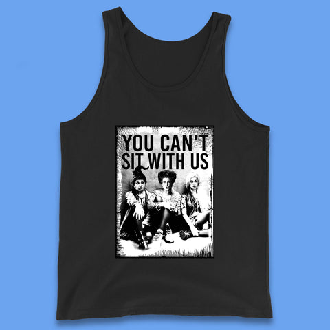You Can't Sit With Us Halloween Sanderson Sisters From Hocus Pocus Halloween Witches Tank Top