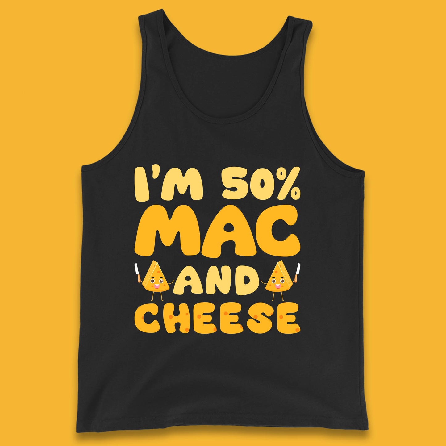 I'm 50% Mac & Cheese Funny Macaroni And Cheese Lover Foodie Food Lover Tank Top