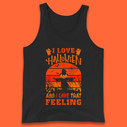 I Love Halloween And I Love That Feeling Horror Spooky Sacrecrow Tank Top