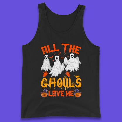 All The Ghouls Love Me Halloween Funny Horror Spooky Boo Ghost Tank Top