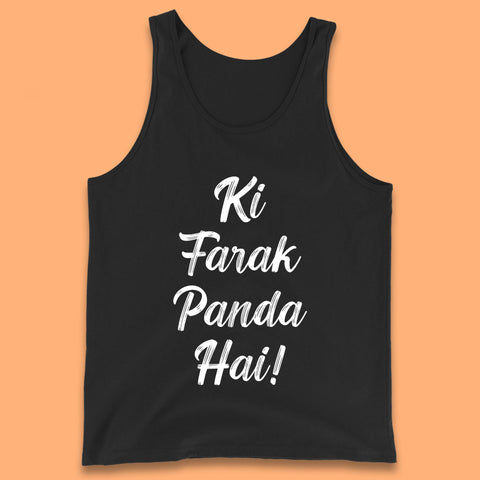 Ki Farak Panda Hai Funny Humorous Novelty Panda Parody Gift Tank Top