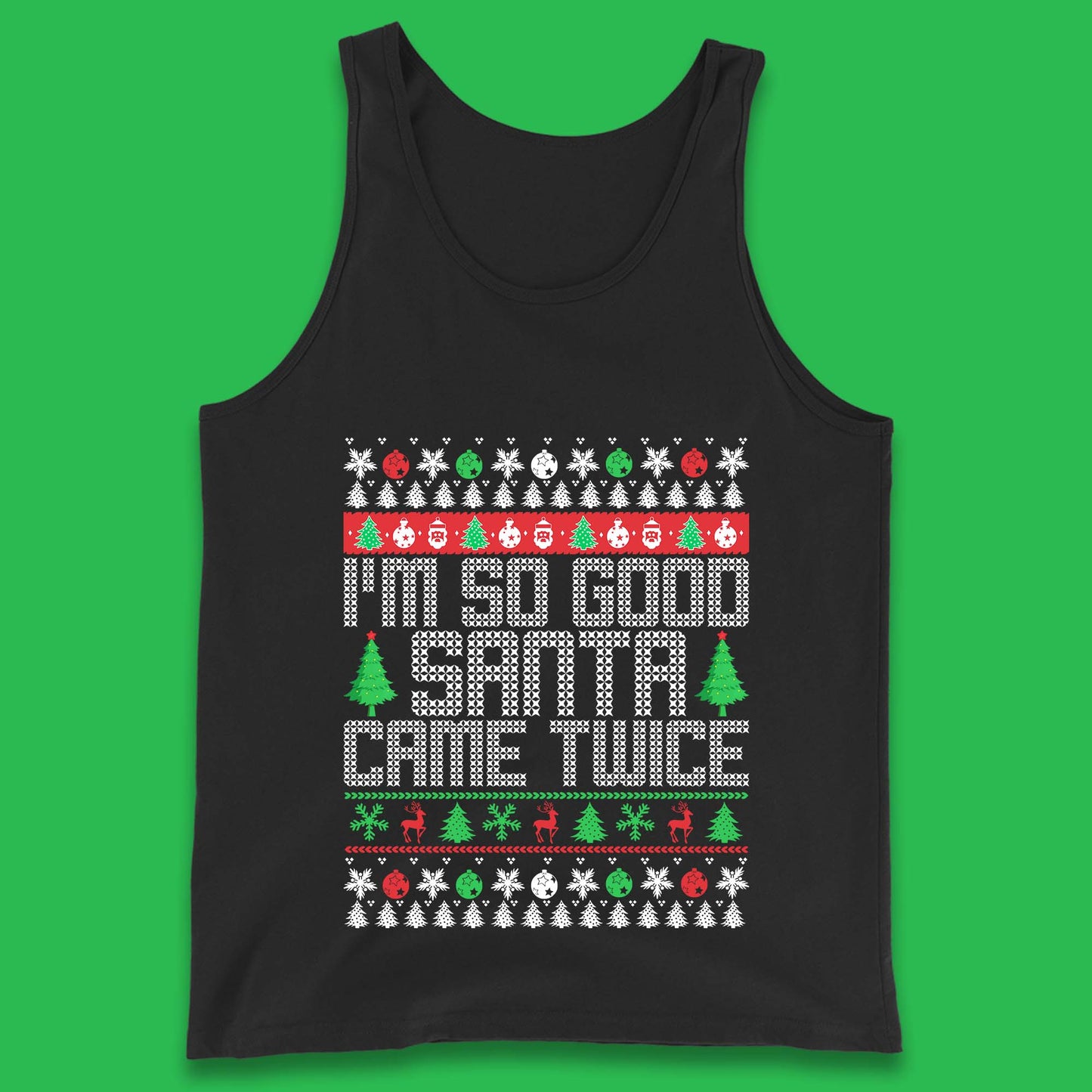 i'm so good santa came twice tank top