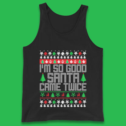 i'm so good santa came twice tank top