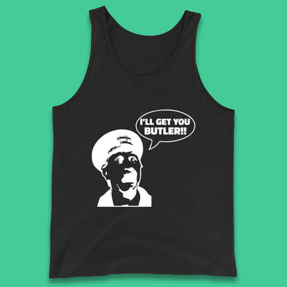I'll Get You Butler Blakey On The Buses Bus Inspector Cult Comedy Legend Tank Top